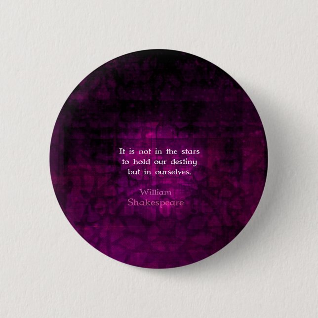William Shakespeare Inspirational Destiny Quote Pinback Button (Front)