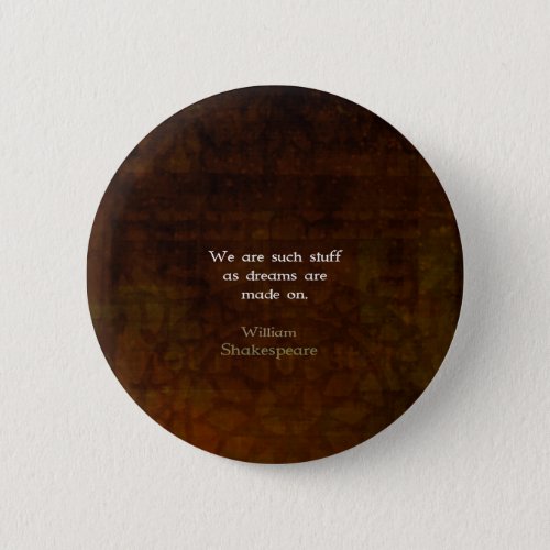 William Shakespeare Inspirational Dream Quote Button