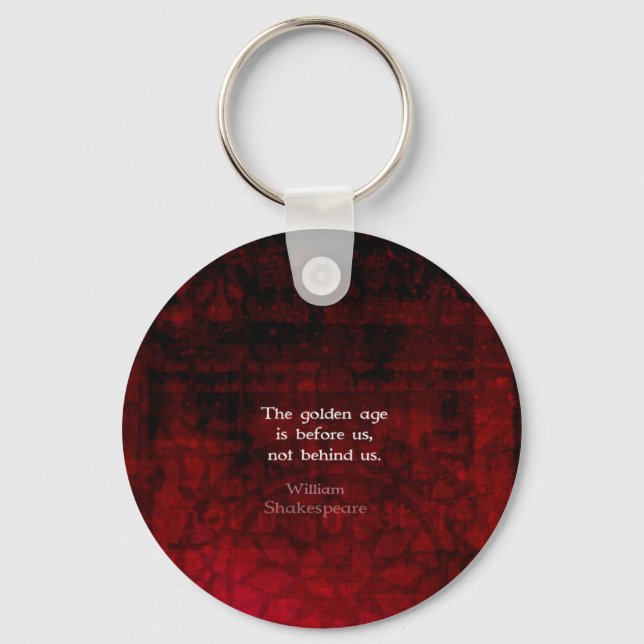 William Shakespeare Inspirational Future Quote Keychain (Front)