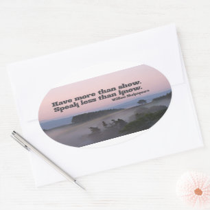 William Shakespeare Inspirational Quote Have More Oval Sticker