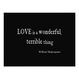 William Shakespeare Love is Wonderful and Terrible Photo Print