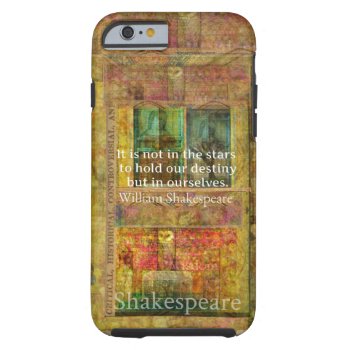 William Shakespeare Quote About Destiny Tough Iphone 6 Case by shakespearequotes at Zazzle