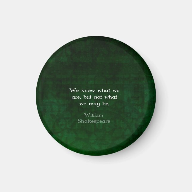 William Shakespeare Quote About Possibilities Magnet (Front)