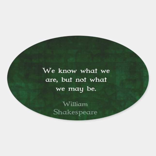 William Shakespeare Quote About Possibilities Oval Sticker (Front)