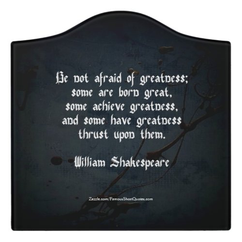 William Shakespeare Quote _ Greatness Door Sign