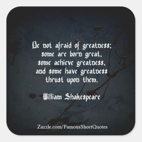 William Shakespeare Quote _ Greatness Square Sticker