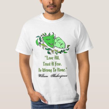 William Shakespeare Quote Love All Trust Few Shirt by layooper at Zazzle