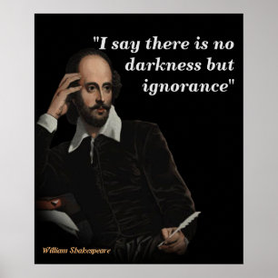 William Shakespeare Quote On Ignorance Poster