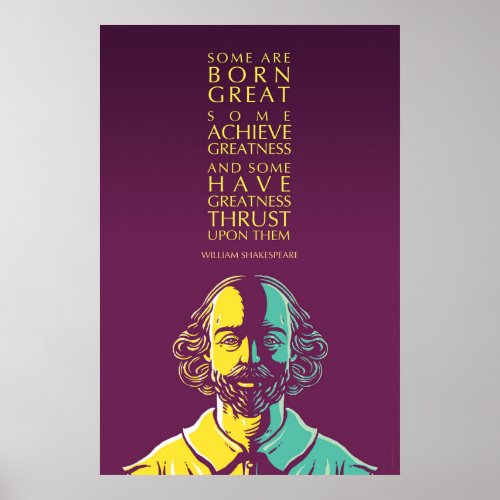 William Shakespeare Quote Some Are Born Great Poster