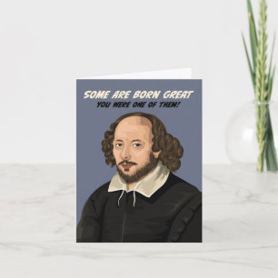 William Shakespeare Some are Born Great Birthday Card
