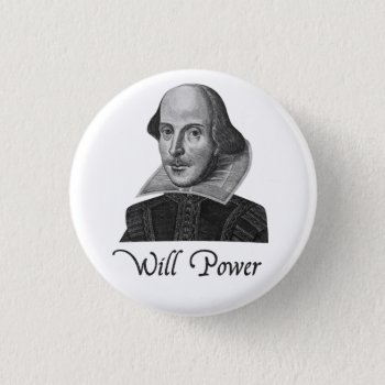 William Shakespeare Will Power Button by The_Shirt_Yurt at Zazzle