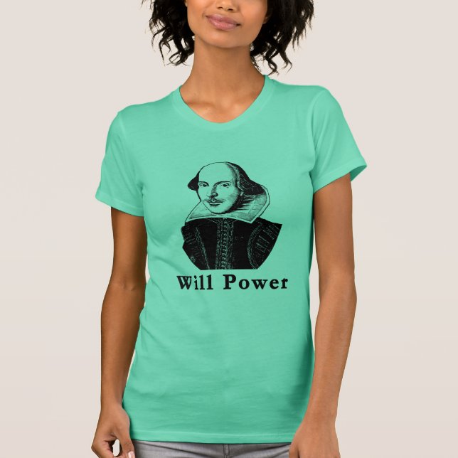 William Shakespeare WILL POWER Tshirts (Front)
