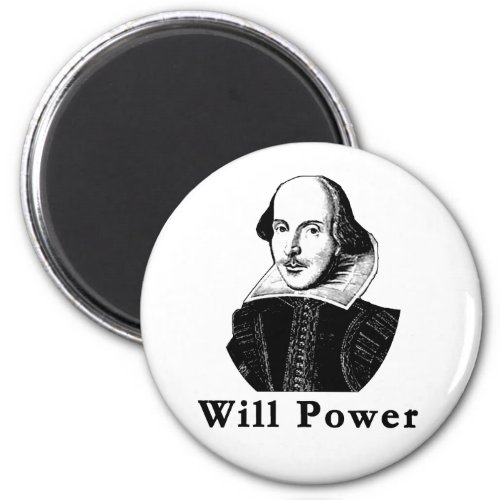William Shakespeare WILL POWER Tshirts Magnet