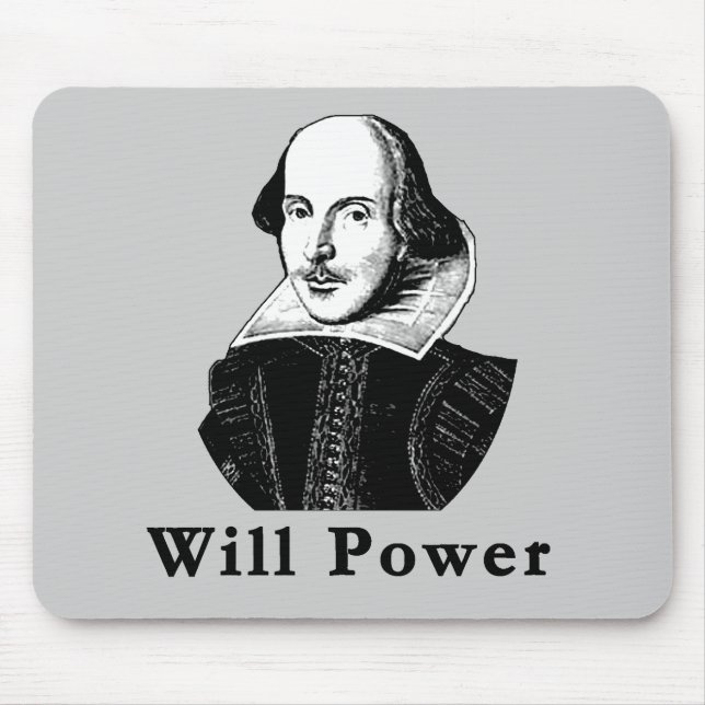 William Shakespeare WILL POWER Tshirts Mouse Pad (Front)