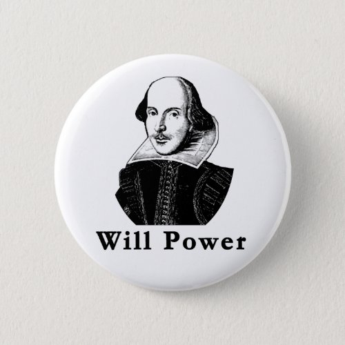William Shakespeare WILL POWER Tshirts Pinback Button
