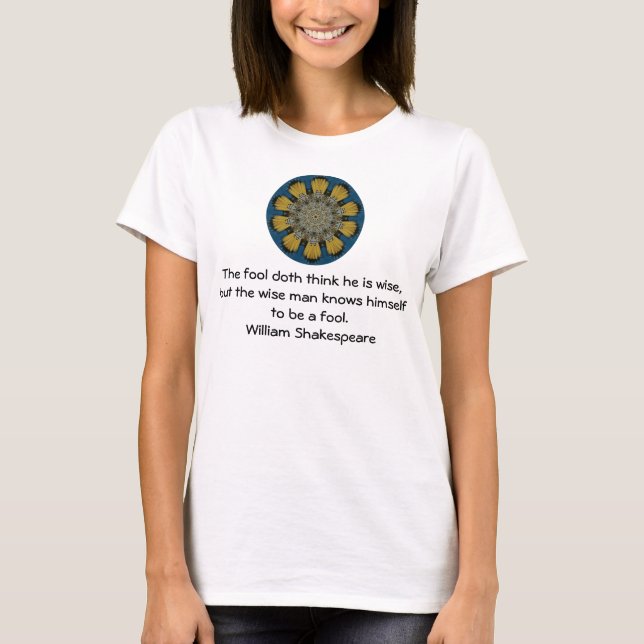 William Shakespeare Wisdom Quotation Saying T-Shirt (Front)