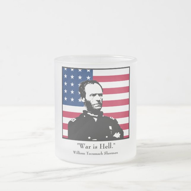 William Sherman -  "War is Hell." Frosted Glass Coffee Mug (Center)