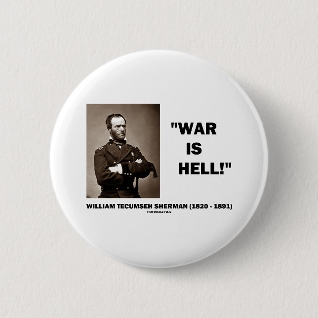 William Tecumseh Sherman War Is Hell Quote Button (Front)