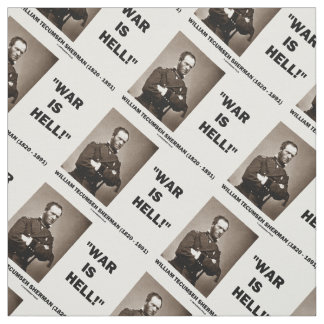 William Tecumseh Sherman War Is Hell Quote Fabric