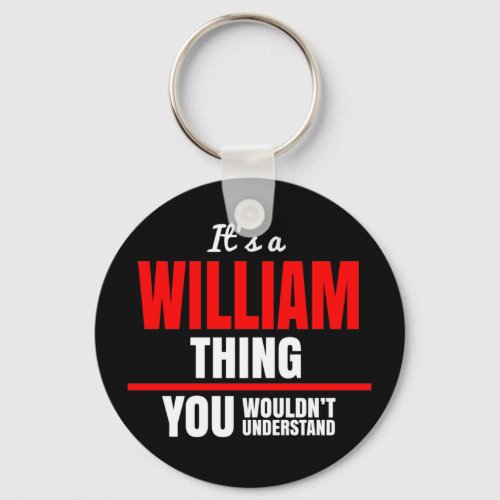 William thing you wouldnt understand keychain