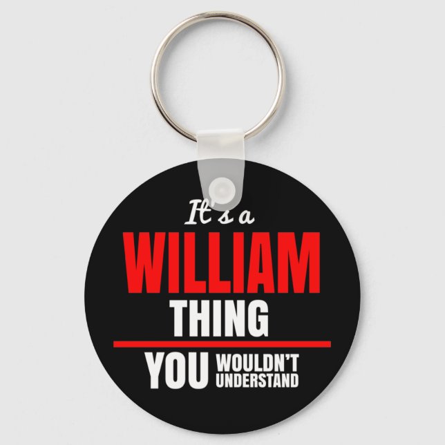William thing you wouldn't understand keychain (Front)