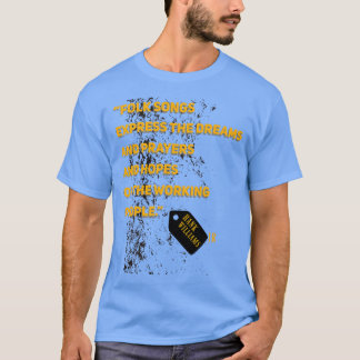 Williams Jrquote Folk songs express the dreams and T-Shirt