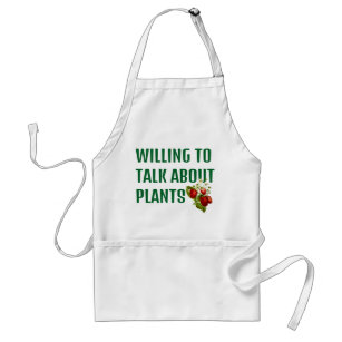 Willing to Talk About Plants Adult Apron