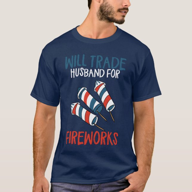 Willrade Husband For Fireworks Funny 4th Of July f T-Shirt (Front)