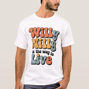 Willy Nilly is the way to live vintage T-Shirt