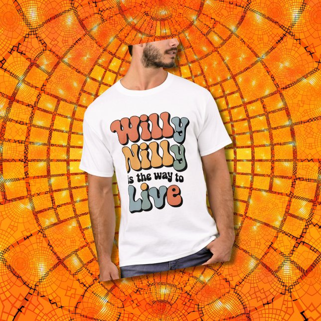Willy Nilly is the way to live vintage T-Shirt (Creator Uploaded)
