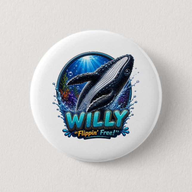 Willy Whale – Flippin’ Free. Funny Button (Front)
