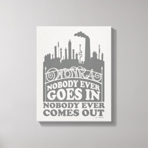 Willy Wonka Factory - Nobody Ever Goes In Canvas Print