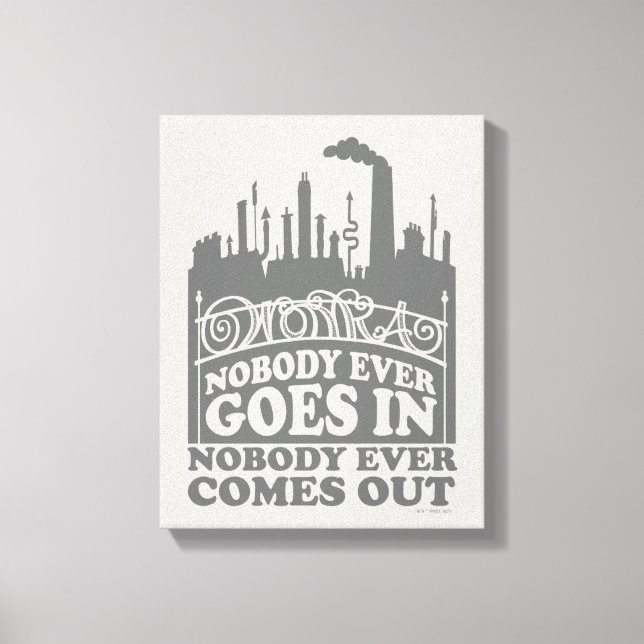 Willy Wonka Factory - Nobody Ever Goes In Canvas Print (Front)