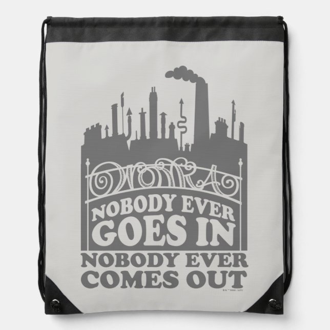 Willy Wonka Factory - Nobody Ever Goes In Drawstring Bag (Front)