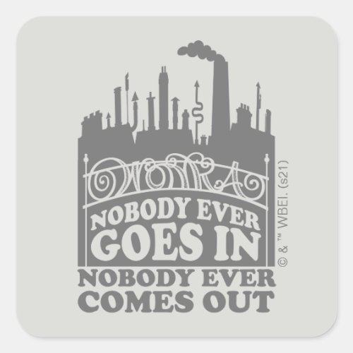 Willy Wonka Factory - Nobody Ever Goes In