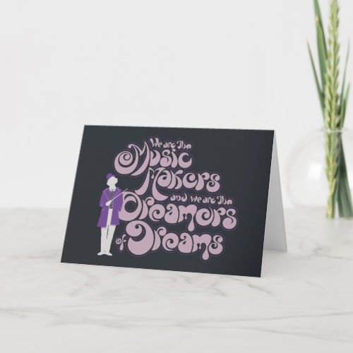 Willy Wonka _ Music Makers Dreamers of Dreams Card