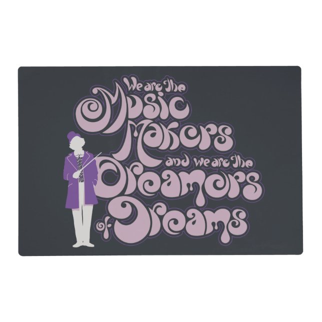 Willy Wonka - Music Makers, Dreamers of Dreams Placemat (Front)