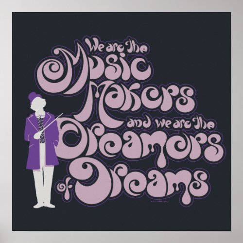 Willy Wonka _ Music Makers Dreamers of Dreams Poster