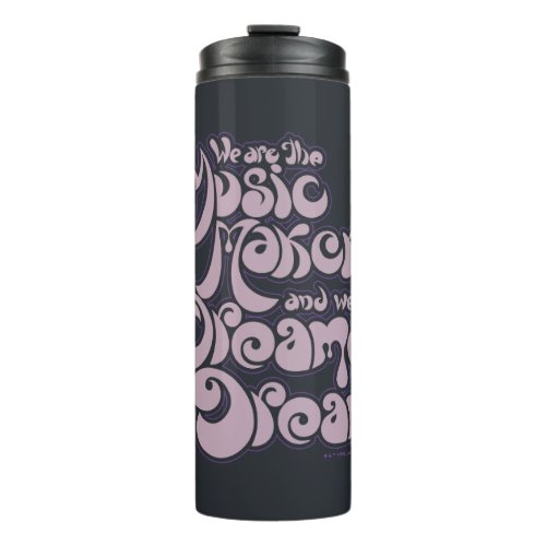 Willy Wonka _ Music Makers Dreamers of Dreams Thermal Tumbler