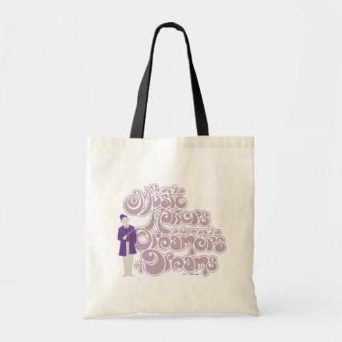 Willy Wonka _ Music Makers Dreamers of Dreams Tote Bag