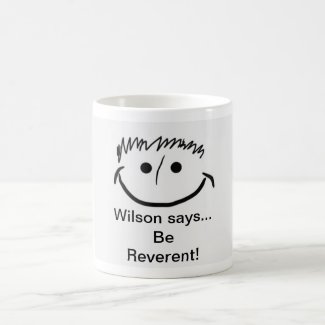 Wilson says Inspirational Be Reverent! Coffee Mug