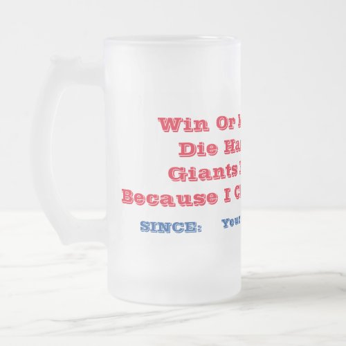 Win Or Lose Die Hard Giants Fan Personalized Mug