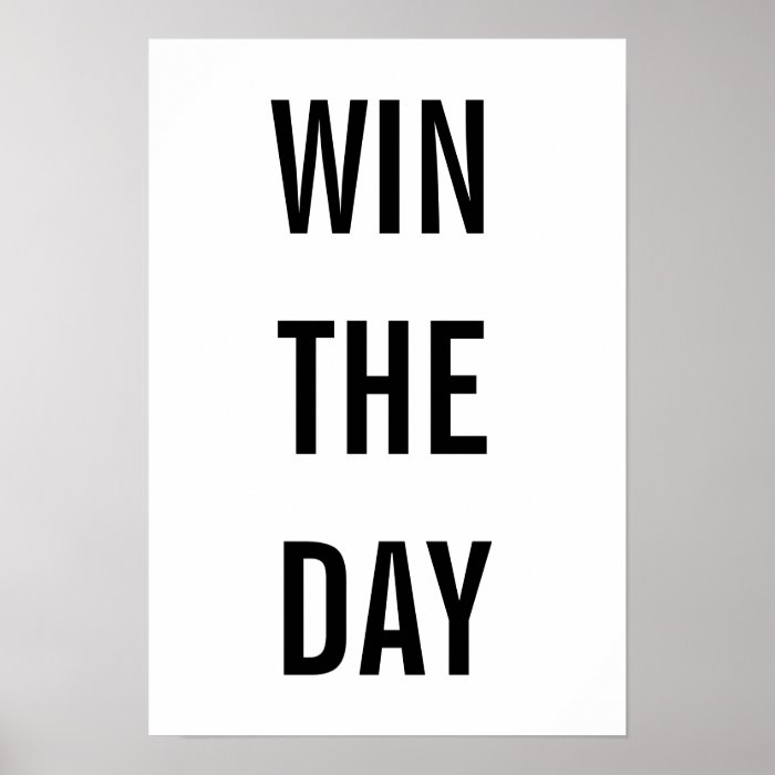 Win The Day Print