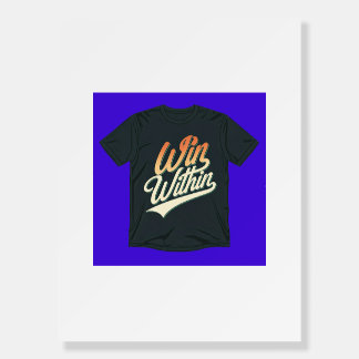 "Win Within." Foam Board