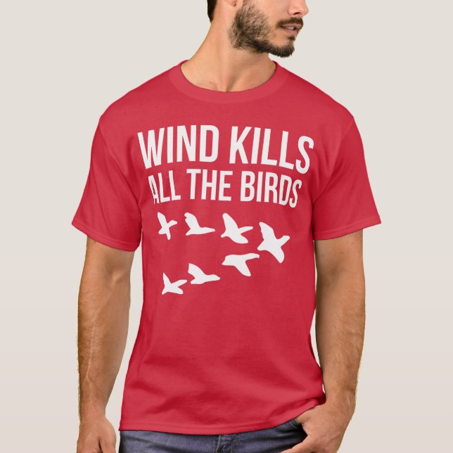 Wind Kills Allhe Birds friends T-Shirt (Front)