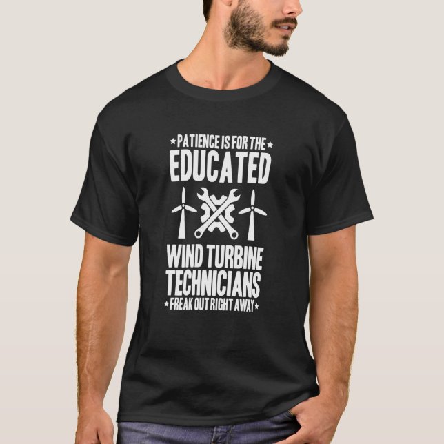 Wind Power Patience Wind Turbine Technician T-Shirt (Front)