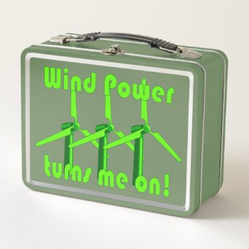 Wind Power Turns Me On Metal Lunch Box by abitaskew at Zazzle