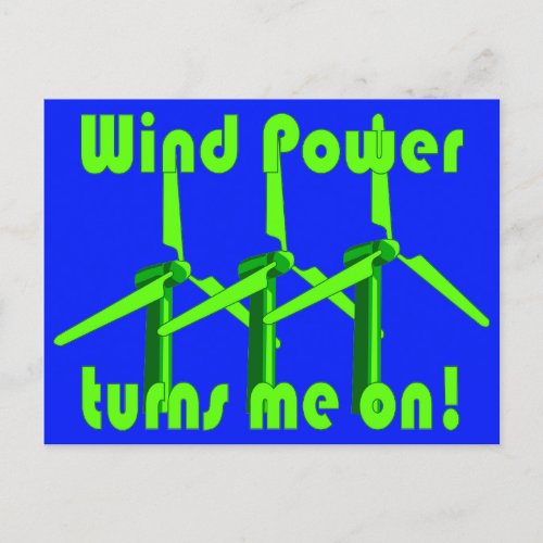 Wind Power Turns Me On Postcard