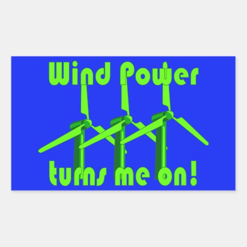 Wind Power Turns Me On Rectangular Sticker