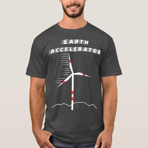 Wind wheel earth accelerator environment future wi T_Shirt